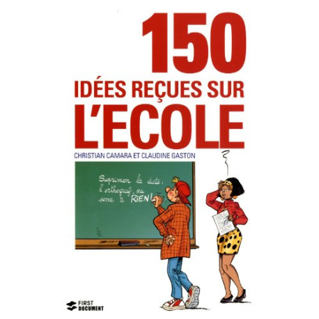 150 idees recues sur l'ecole 150 idees recues sur l'ecole