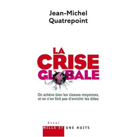 La crise globale : On achève bien les classes moyennes et on n'en... La crise globale : On achève bien les classes moyennes et on n'en...