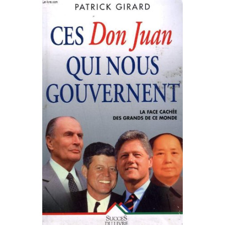 Ces don juan qui nous gouvernent Ces don juan qui nous gouvernent