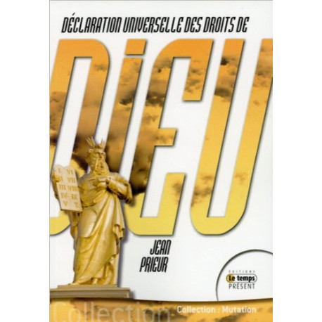 Déclaration universelle des droits de Dieu Déclaration universelle des droits de Dieu