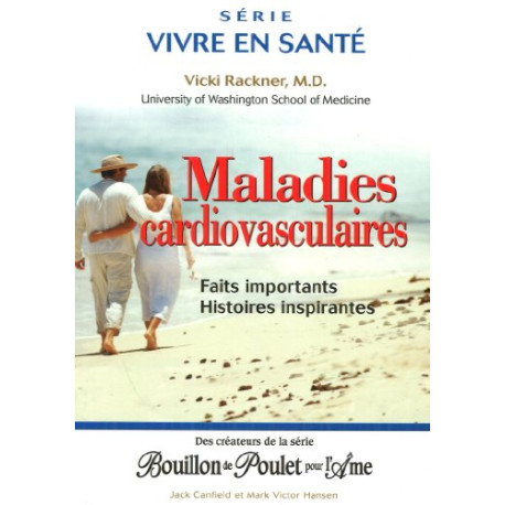 Maladies cardiovasculaires - Faits importants - Histoires inspirantes Maladies cardiovasculaires - Faits importants - Histoires inspirantes