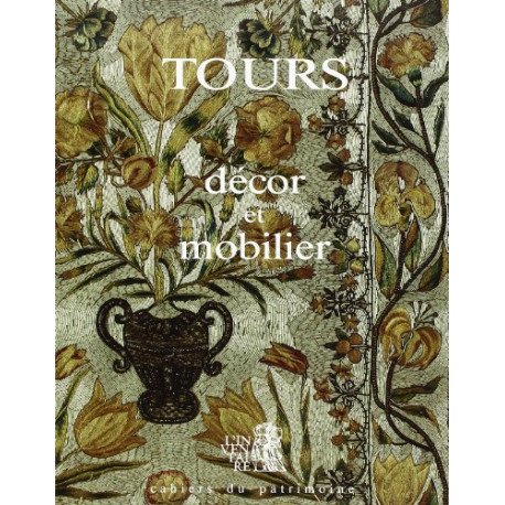Tours: Décor et mobilier des édifices religieux et publics Tours: Décor et mobilier des édifices religieux et publics