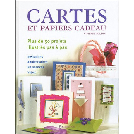 Cartes et papiers cadeau : Plus de 50 projets à réaliser étapes... Cartes et papiers cadeau : Plus de 50 projets à réaliser étapes...