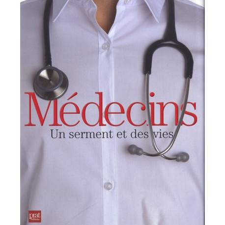 Médecins un serment et des vies Médecins un serment et des vies