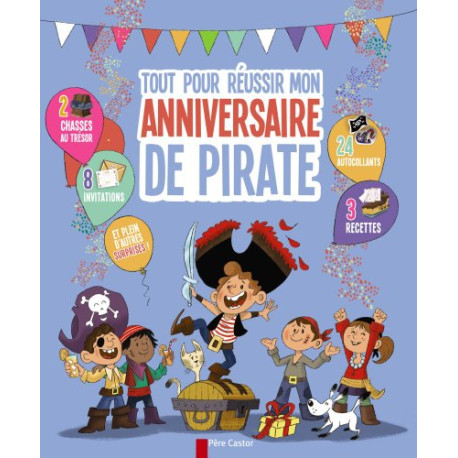Tout pour réussir mon anniversaire de pirate Tout pour réussir mon anniversaire de pirate