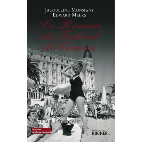 Le Roman du Festival de Cannes Le Roman du Festival de Cannes