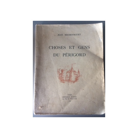 CHOSES ET GENS DU PERIGORD CHOSES ET GENS DU PERIGORD