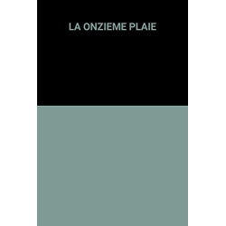 La onzieme plaie