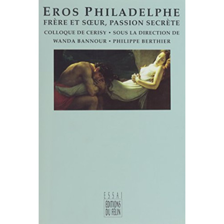 Eros Philadelphe. Frère et soeur passion secrète Eros Philadelphe. Frère et soeur passion secrète