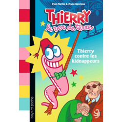 Thierry le ver de terre Tome 01: Thierry contre les kidnappeurs
