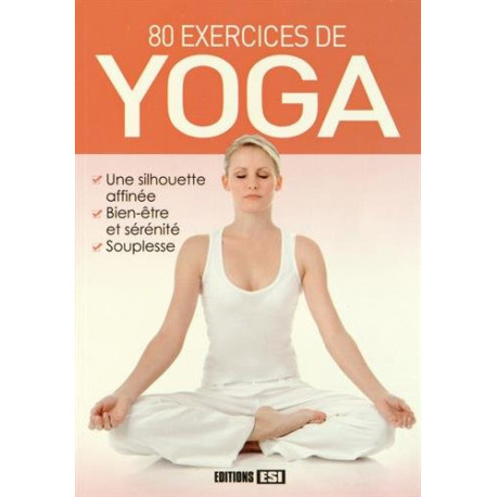 80 exercices de yoga 80 exercices de yoga