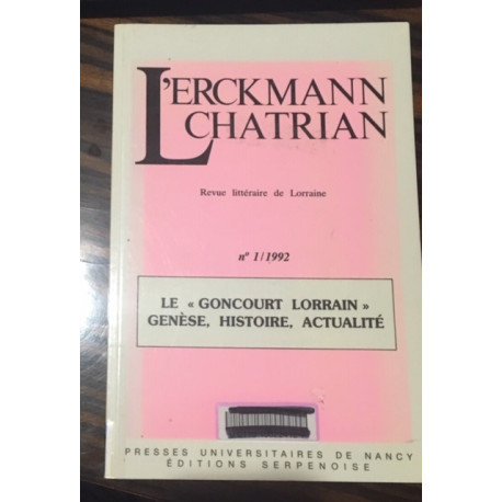 L'ERCKMANN CHATRIAN - REVUE LITTERAIRE DE LORRAINE N°1/1992 LE "... L'ERCKMANN CHATRIAN - REVUE LITTERAIRE DE LORRAINE N°1/1992 LE "...