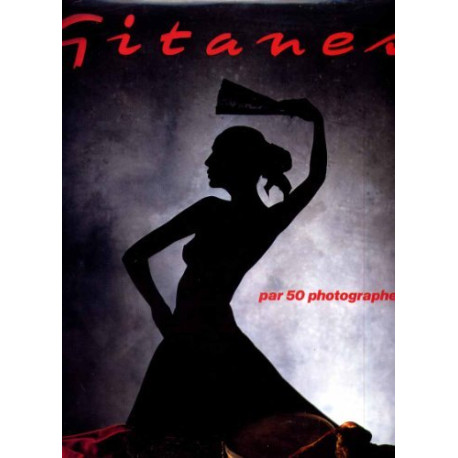Gitanes / par 50 photographes / francis giacobetti richard croft... Gitanes / par 50 photographes / francis giacobetti richard croft...