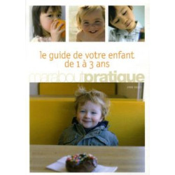 Le guide de votre enfant de 1 a 3 ans