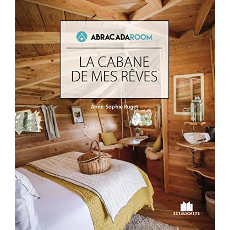 La cabane de mes rêves La cabane de mes rêves