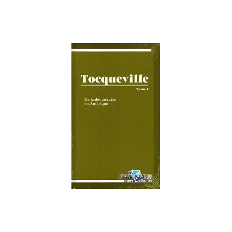 Tocqueville ou les paradoxes de la démocratie Tocqueville ou les paradoxes de la démocratie