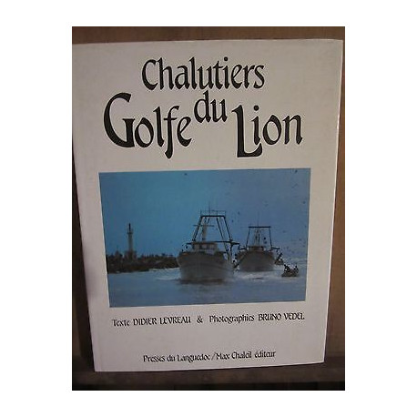 Chalutiers Golfe du lion text Didier Levreau Photographies Bruno Vedel