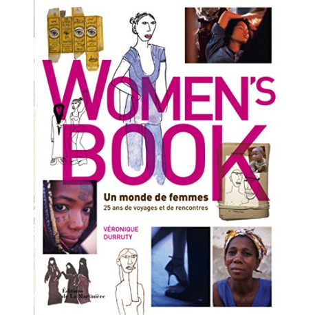 Women's Book. Un monde de femmes 25 ans de voyages et de rencontres Women's Book. Un monde de femmes 25 ans de voyages et de rencontres
