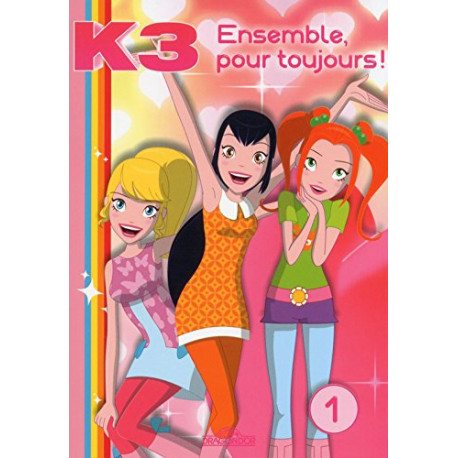 K3 - Tome 1 - Ensemble pour toujours K3 - Tome 1 - Ensemble pour toujours