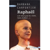 Raphaël : Je veux que tu vives mon enfant