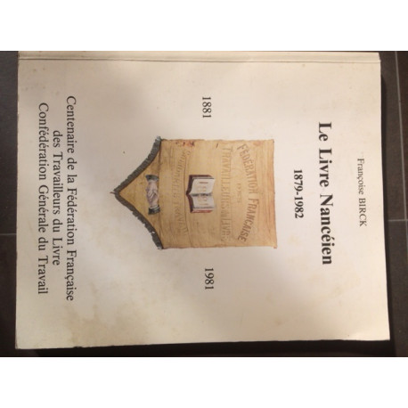 LE LIVRE NANCEIEN 1879 - 1982 Centenaire de la Fédération... LE LIVRE NANCEIEN 1879 - 1982 Centenaire de la Fédération...