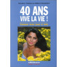 40 ans vive la vie ! Comment rester jeune et belle