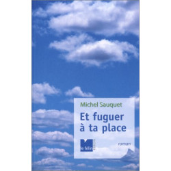 Et fuguer à ta place