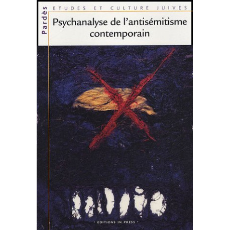 Pardès N° 37 : Psychanalyse de l'antisémitisme contemporain Pardès N° 37 : Psychanalyse de l'antisémitisme contemporain