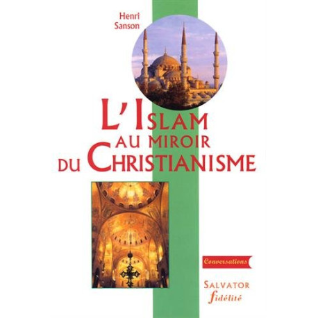 L'Islam au miroir du Christianisme L'Islam au miroir du Christianisme