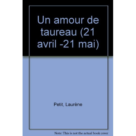 UN AMOUR DE TAUREAU (21 avril-21 mai) UN AMOUR DE TAUREAU (21 avril-21 mai)