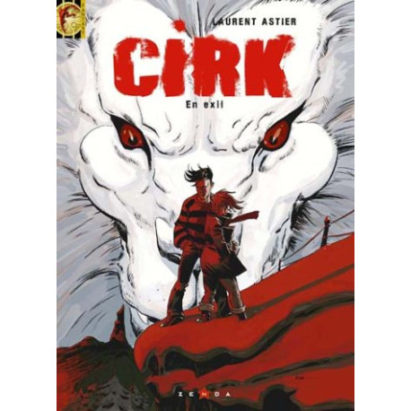 Cirk tome 3 : En exil Cirk tome 3 : En exil
