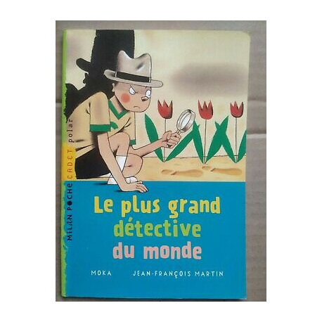 jean Moka Le plus grand détective du monde milan jean Moka Le plus grand détective du monde milan