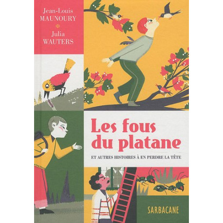 Les fous du platane : Et autres histoires à en perdre la tête Les fous du platane : Et autres histoires à en perdre la tête