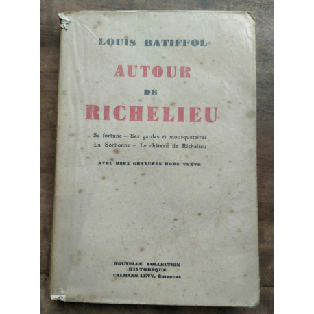 Louis batiffol Autour de richelieu