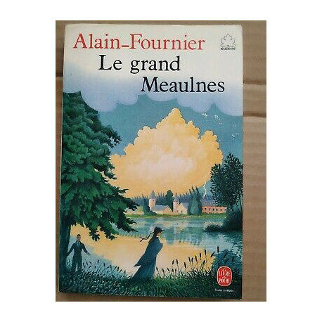 alain fournier Le grand Meaulnes Le Livre de poche
