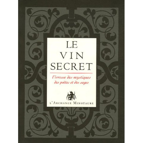 L'or du vin Tome 2 : Le vin secret : L'ivresse des mystiques des... L'or du vin Tome 2 : Le vin secret : L'ivresse des mystiques des...