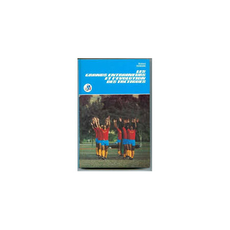 Les grands entraineurs et l'evolution des tactiques Les grands entraineurs et l'evolution des tactiques