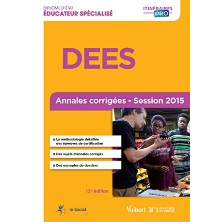 Diplôme d'État d Éducateur spécialisé - DEES - Annales corrigées -... Diplôme d'État d Éducateur spécialisé - DEES - Annales corrigées -...