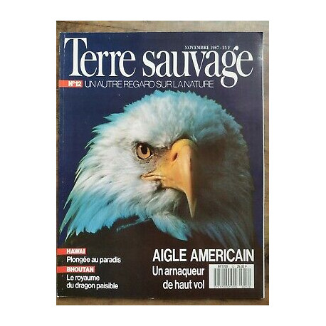 Terre Sauvage n12 Novembre 1987 Aigle Americain Un arnaqueur de... Terre Sauvage n12 Novembre 1987 Aigle Americain Un arnaqueur de...