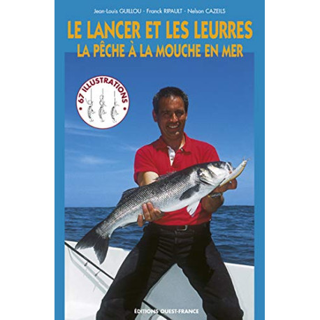 Le Lancer et les Leurres : La Pêche à la mouche en mer Le Lancer et les Leurres : La Pêche à la mouche en mer