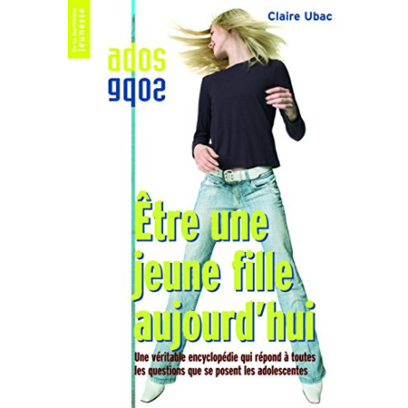Etre une jeune fille aujourd'hui Etre une jeune fille aujourd'hui