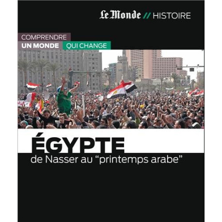 Egypte-de nasser au printemps arabe Egypte-de nasser au printemps arabe