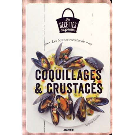 Les bonnes recettes de coquillages et crustacés Les bonnes recettes de coquillages et crustacés