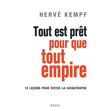Tout est prêt pour que tout empire. 12 leçons pour éviter la... Tout est prêt pour que tout empire. 12 leçons pour éviter la...