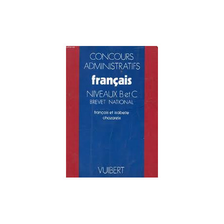 Concours administratifs niveau B et C brevet national : français Concours administratifs niveau B et C brevet national : français