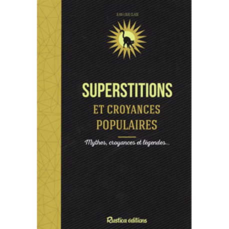Superstitions et croyances populaires. Mythes croyances et légendes Superstitions et croyances populaires. Mythes croyances et légendes