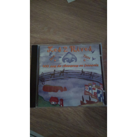 Les 2 rives 1604/2004 400 ans de chansons en francais Les 2 rives 1604/2004 400 ans de chansons en francais