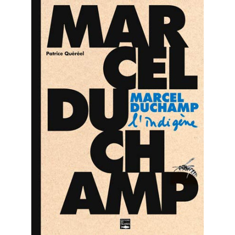 MARCEL DUCHAMP L'INDIGENE MARCEL DUCHAMP L'INDIGENE