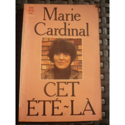 Marie cardinal Cet été là Le livre de poche