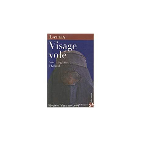 VISAGE VOLE - AVOIR VINGT ANS A KABOUL VISAGE VOLE - AVOIR VINGT ANS A KABOUL
